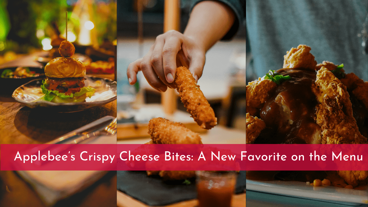 Applebee’s Crispy Cheese Bites: A New Favorite on the Menu