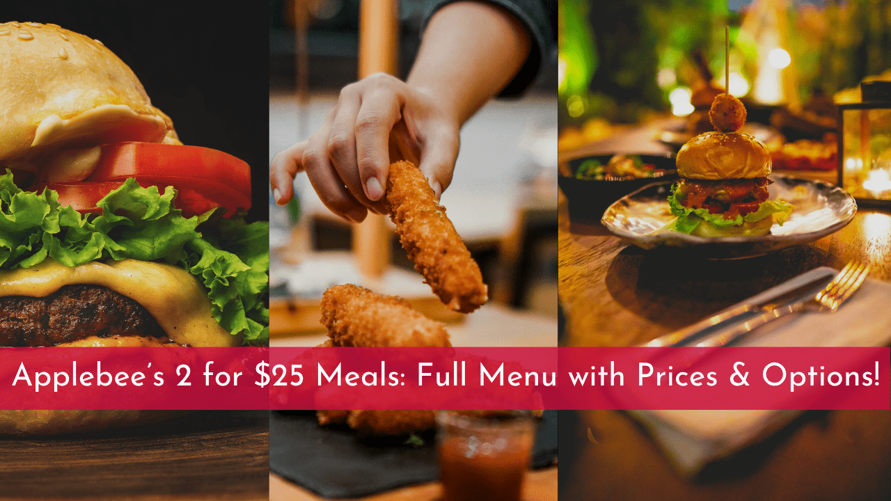 Applebee’s 2 for $25 Meals: Full Menu with Prices & Options!