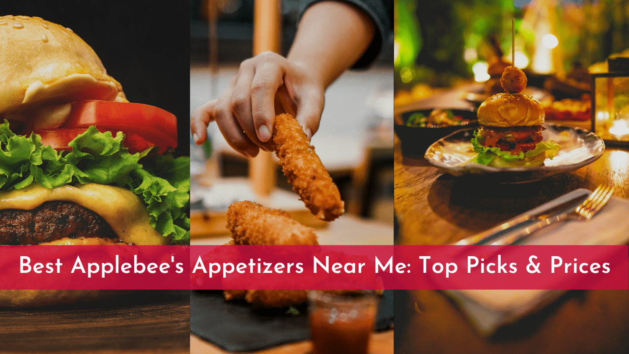 Best Applebee's Appetizers Near Me: Top Picks & Prices​